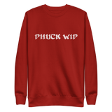 PHUCK WIP premium crewneck in Maroon, front